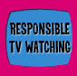 Responsible TV Watching